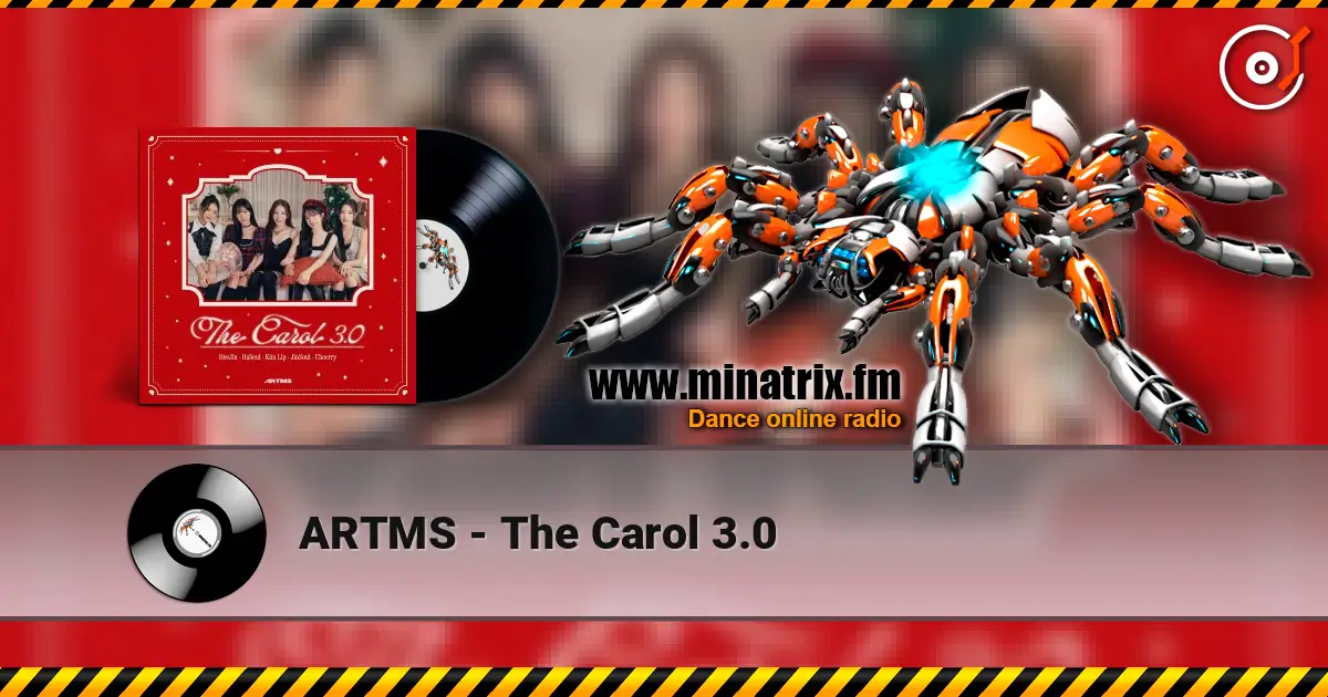 ARTMS - The Carol 3.0 écouter en ligne en haute qualité | Minatrix.FM