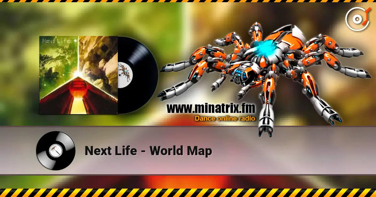 Next Life - World Map écouter en ligne en haute qualité | Minatrix.FM