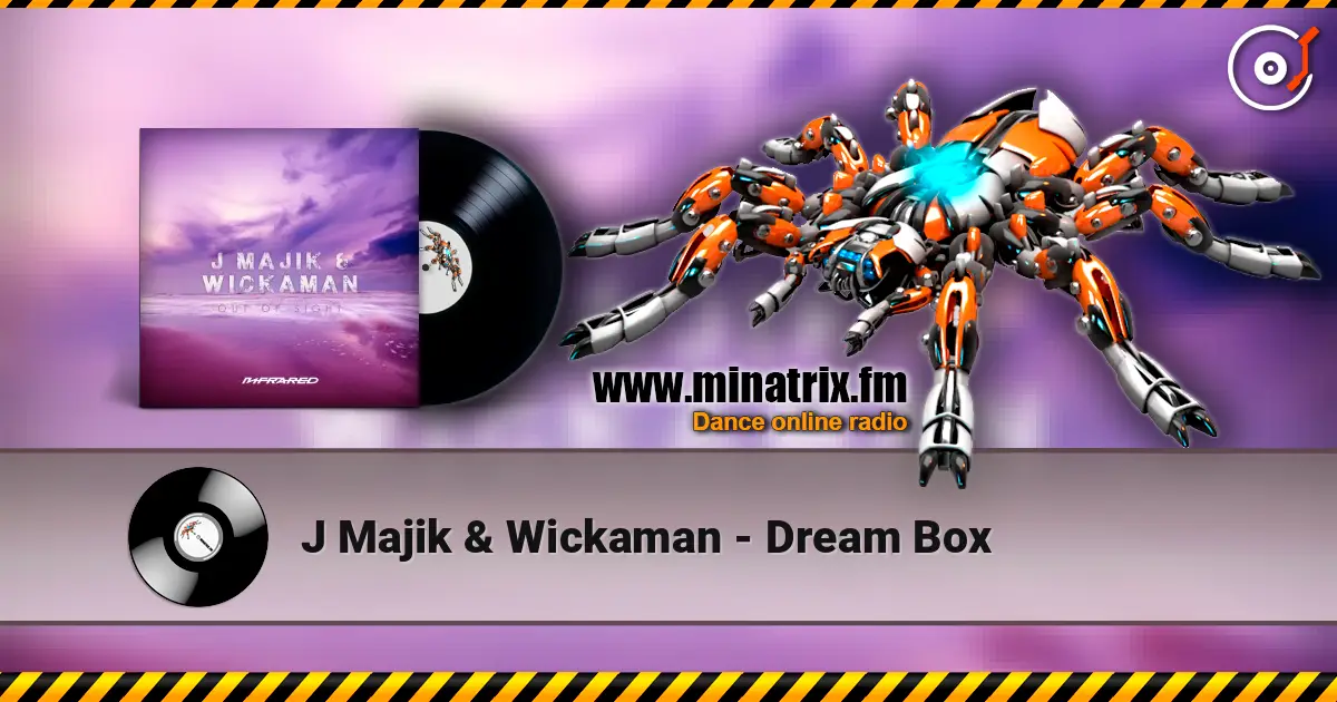 J Majik & Wickaman - Dream Box écouter en ligne en haute qualité | Minatrix.FM