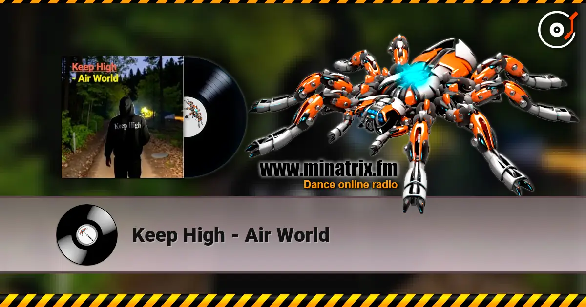 Keep High - Air World écouter en ligne en haute qualité | Minatrix.FM