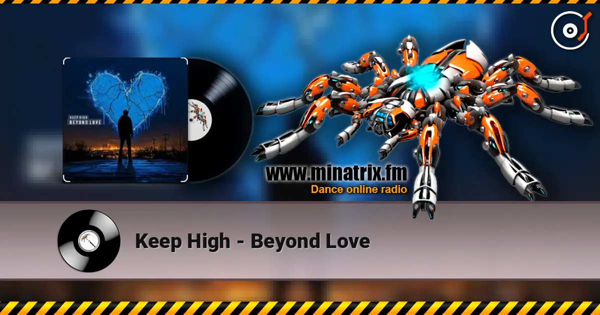 Keep High - Beyond Love écouter en ligne en haute qualité | Minatrix.FM