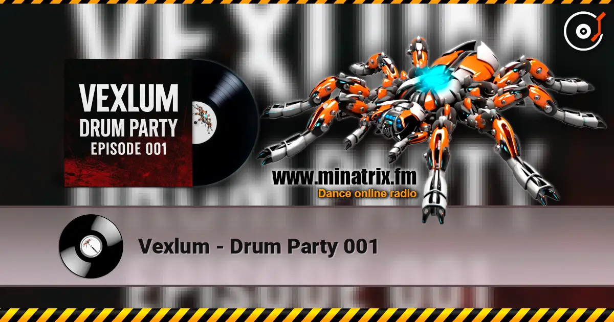 Vexlum - Drum Party 001 écouter en ligne en haute qualité | Minatrix.FM