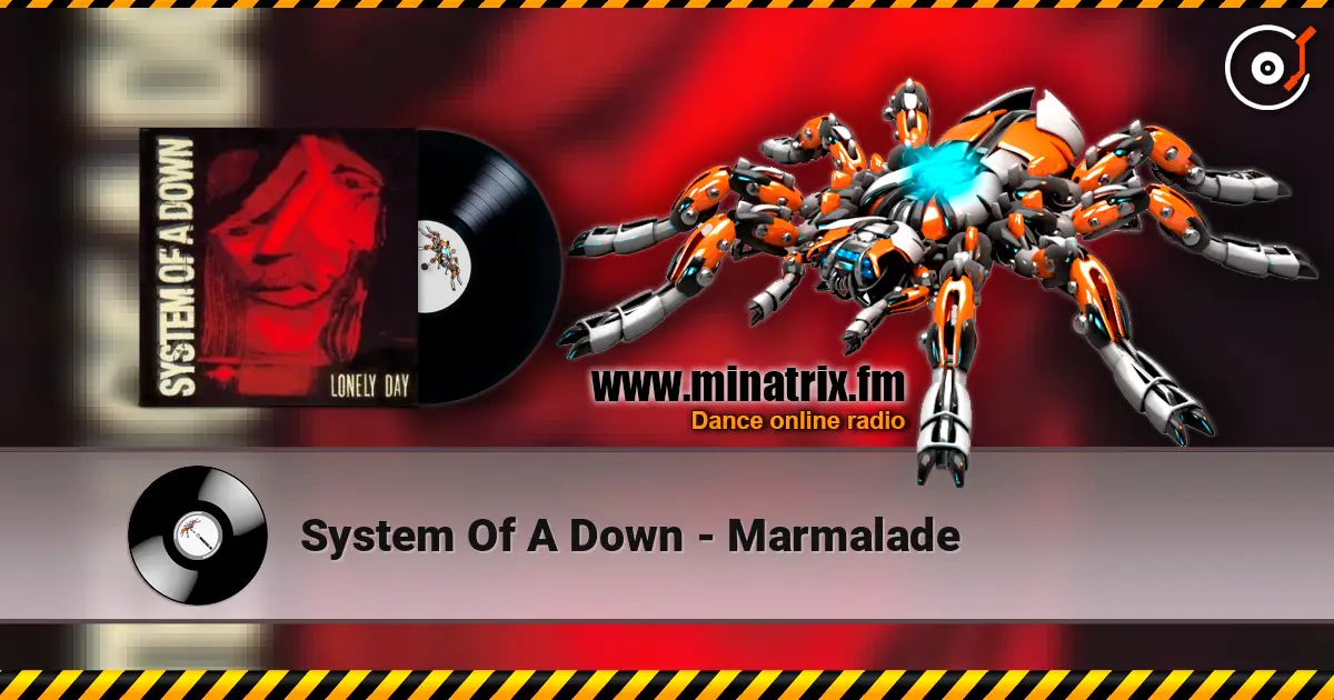 System Of A Down - Marmalade écouter en ligne en haute qualité | Minatrix.FM