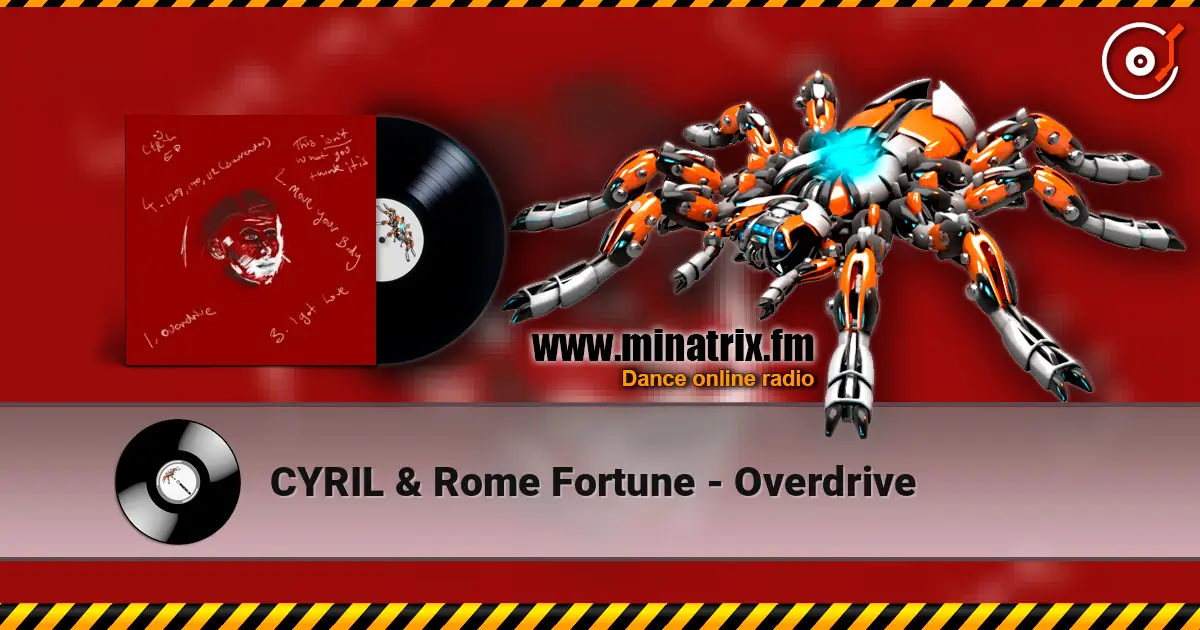 CYRIL & Rome Fortune - Overdrive écouter en ligne en haute qualité | Minatrix.FM