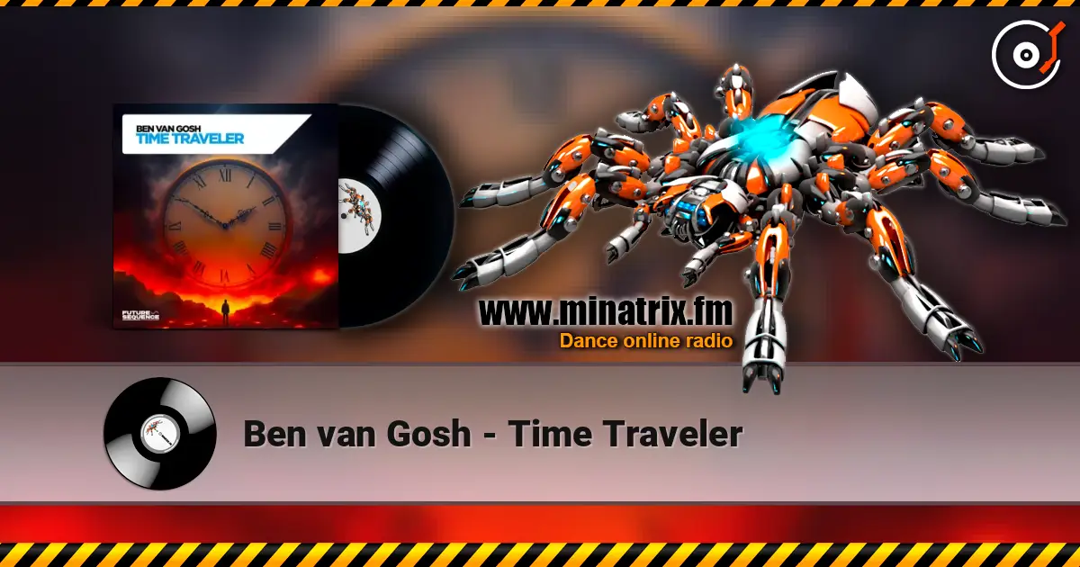 Ben van Gosh - Time Traveler écouter en ligne en haute qualité | Minatrix.FM