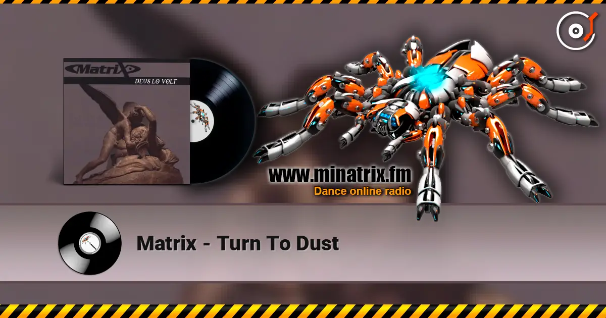 Matrix - Turn To Dust écouter en ligne en haute qualité | Minatrix.FM