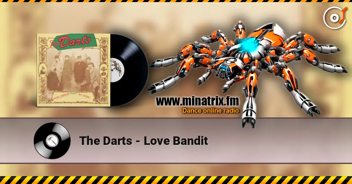The Darts - Love Bandit écouter en ligne en haute qualité | Minatrix.FM