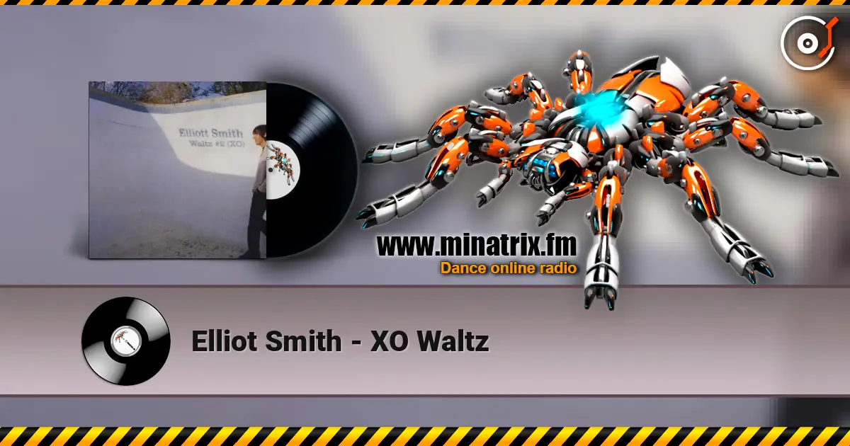 Elliot Smith - XO Waltz écouter en ligne en haute qualité | Minatrix.FM