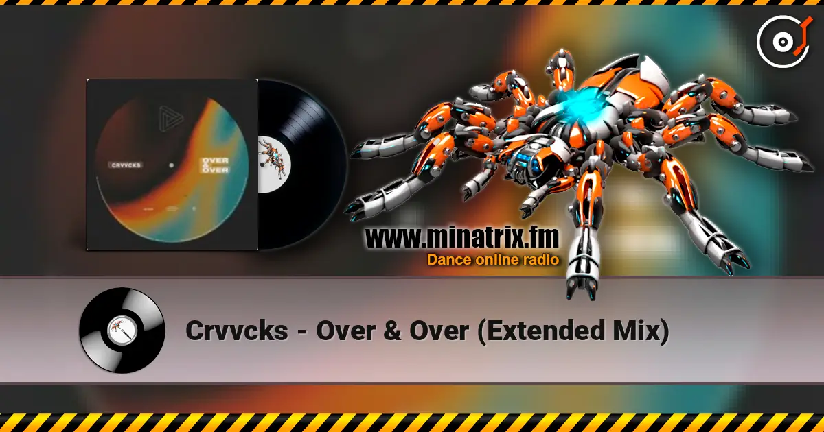 Crvvcks - Over & Over (Extended Mix) écouter en ligne en haute qualité | Minatrix.FM