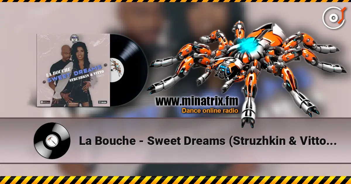 La Bouche - Sweet Dreams (Struzhkin & Vitto Remix) écouter en ligne en haute qualité | Minatrix.FM