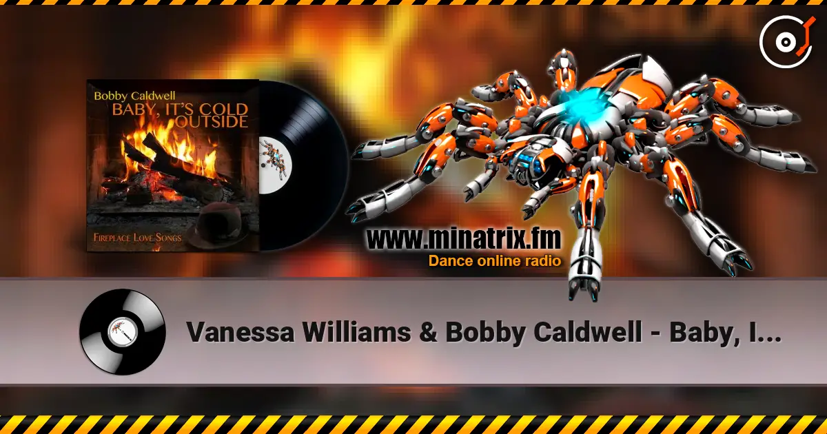 Vanessa Williams & Bobby Caldwell - Baby, It's Cold Outside écouter en ligne en haute qualité | Minatrix.FM