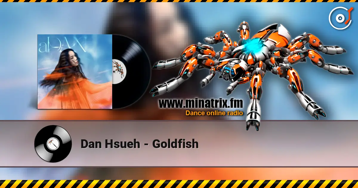 Dan Hsueh - Goldfish écouter en ligne en haute qualité | Minatrix.FM