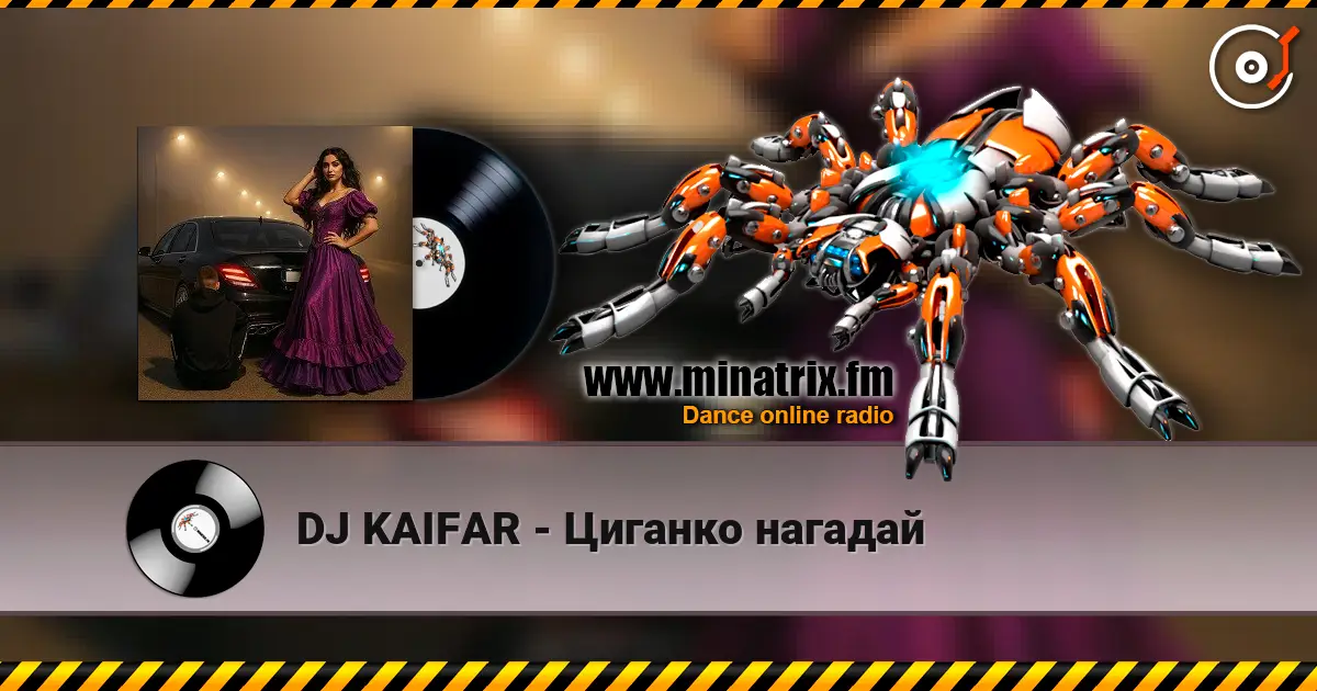 DJ KAIFAR - Циганко нагадай écouter en ligne en haute qualité | Minatrix.FM