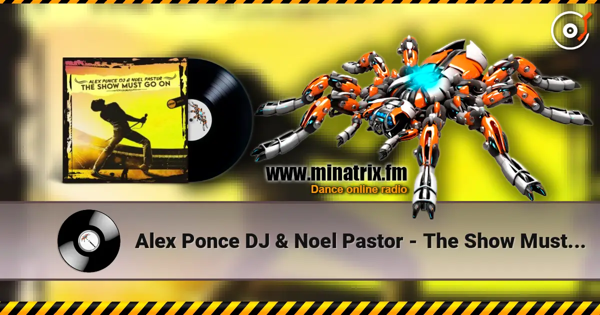 Alex Ponce DJ & Noel Pastor - The Show Must Go On écouter en ligne en haute qualité | Minatrix.FM