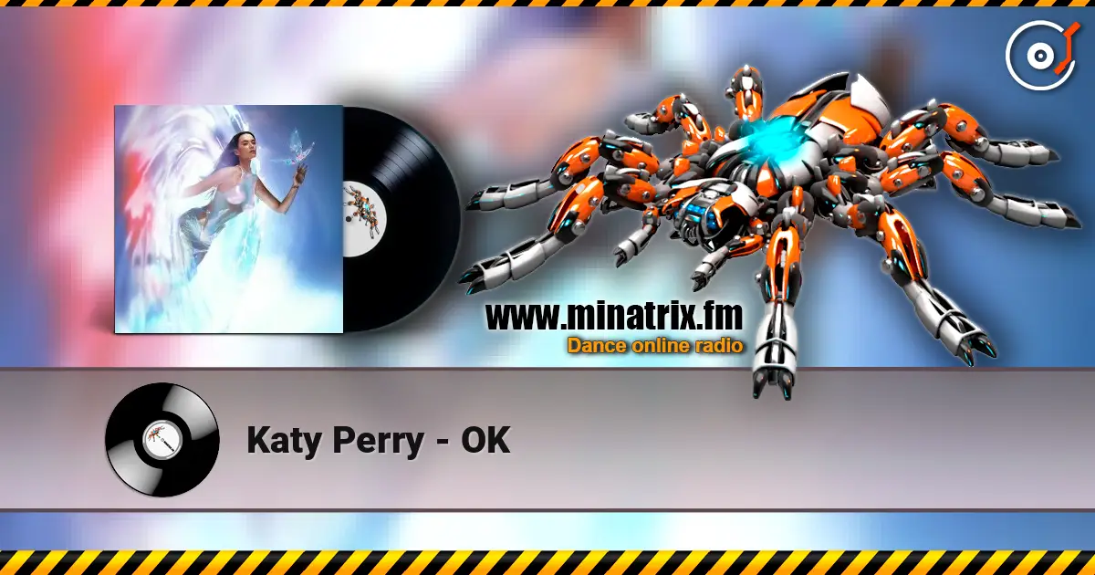 Katy Perry - OK écouter en ligne en haute qualité | Minatrix.FM
