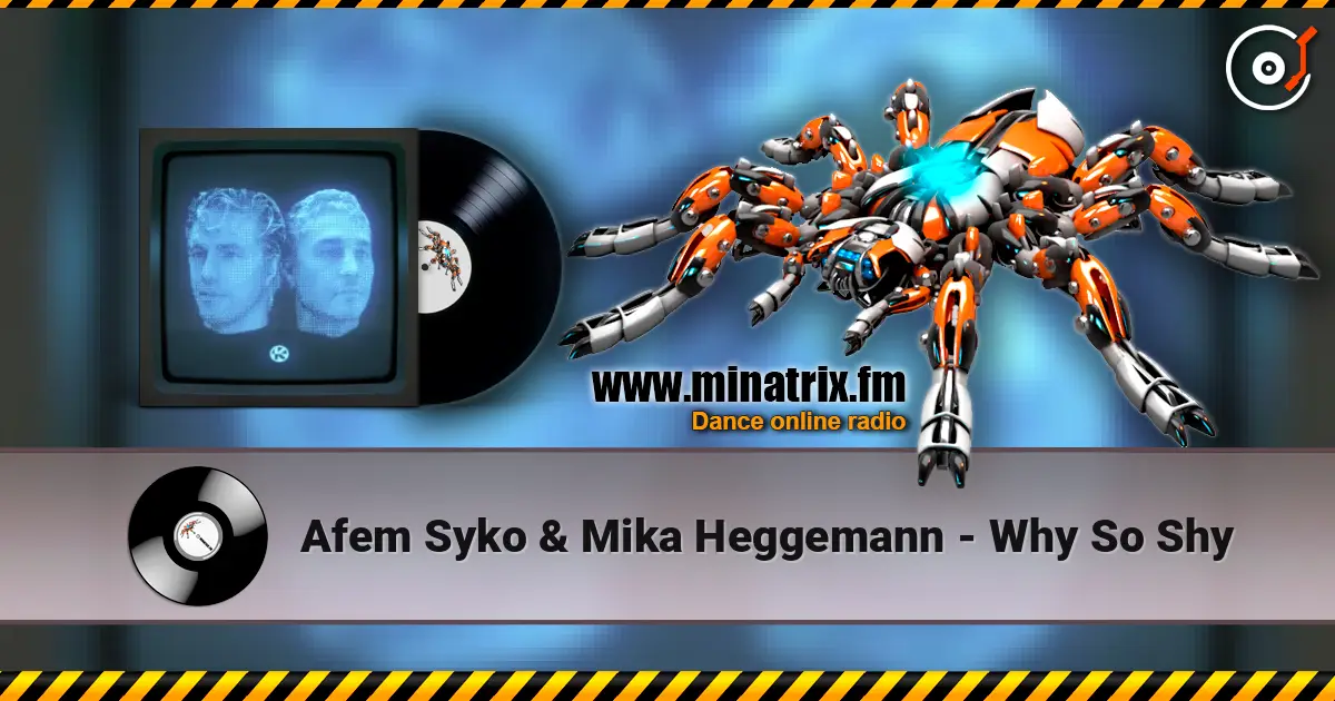 Afem Syko & Mika Heggemann - Why So Shy écouter en ligne en haute qualité | Minatrix.FM