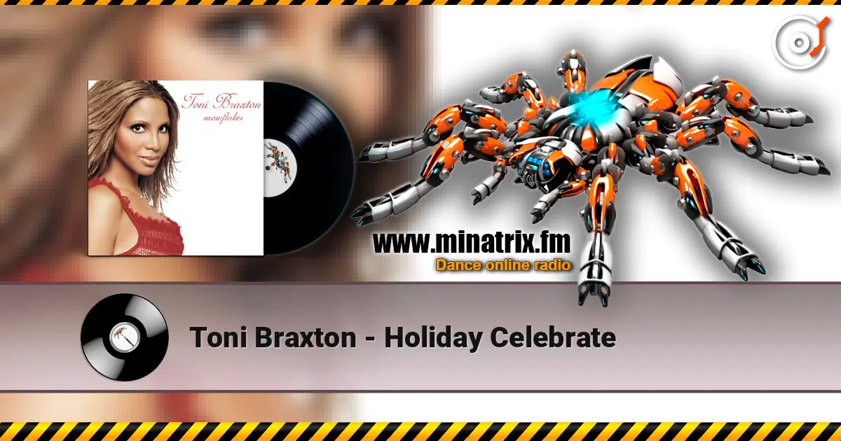 Toni Braxton - Holiday Celebrate écouter en ligne en haute qualité | Minatrix.FM
