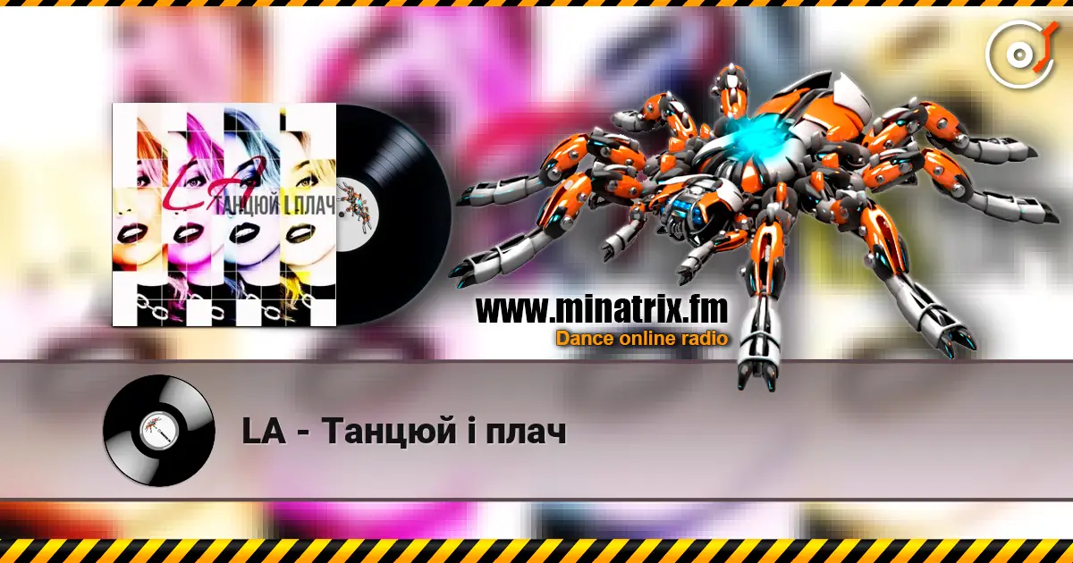 LA - Танцюй i плач écouter en ligne en haute qualité | Minatrix.FM