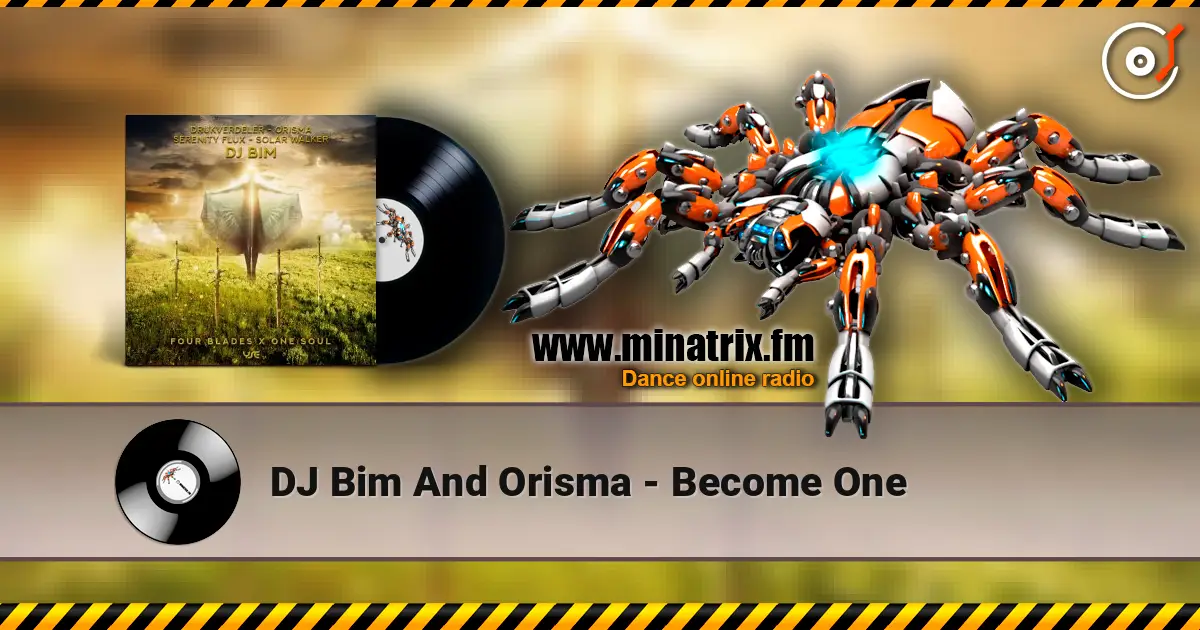 DJ Bim And Orisma - Become One écouter en ligne en haute qualité | Minatrix.FM