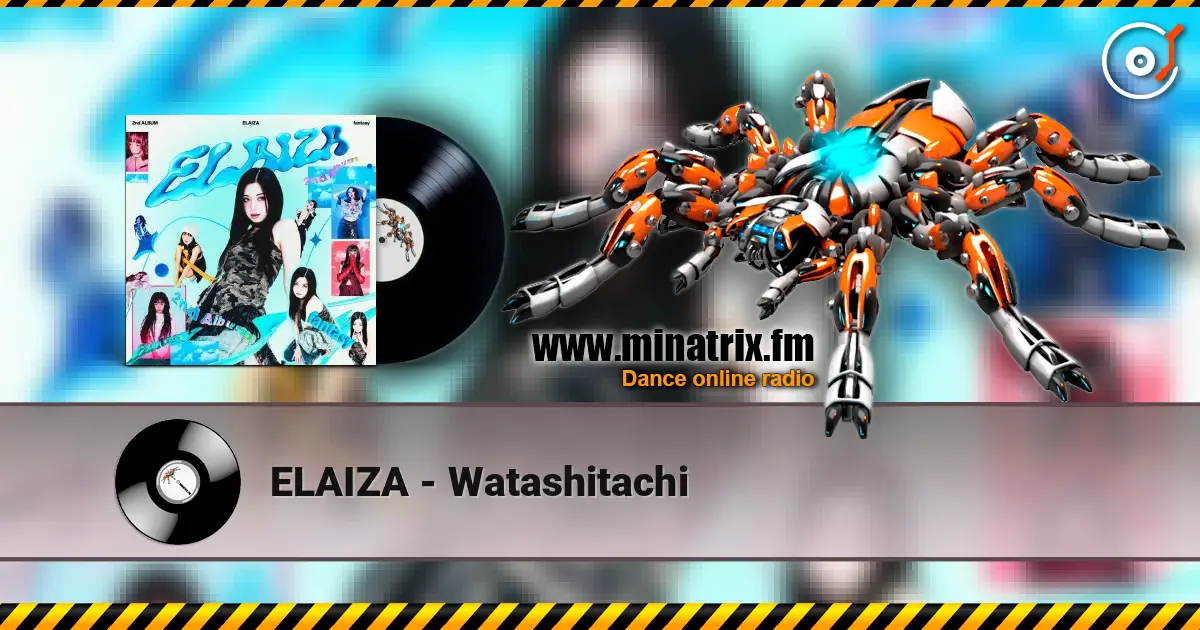 ELAIZA - Watashitachi écouter en ligne en haute qualité | Minatrix.FM