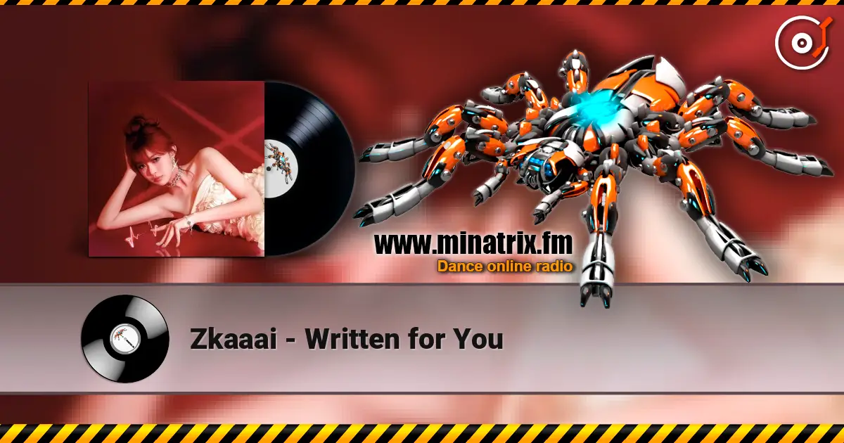 Zkaaai - Written for You écouter en ligne en haute qualité | Minatrix.FM