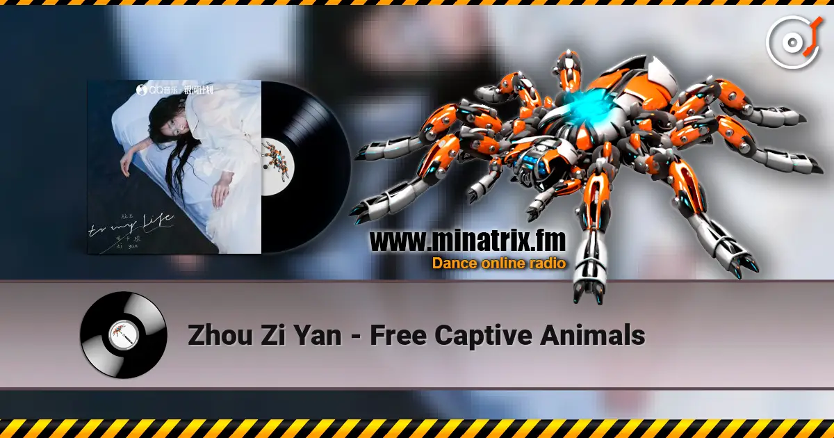 Zhou Zi Yan - Free Captive Animals écouter en ligne en haute qualité | Minatrix.FM