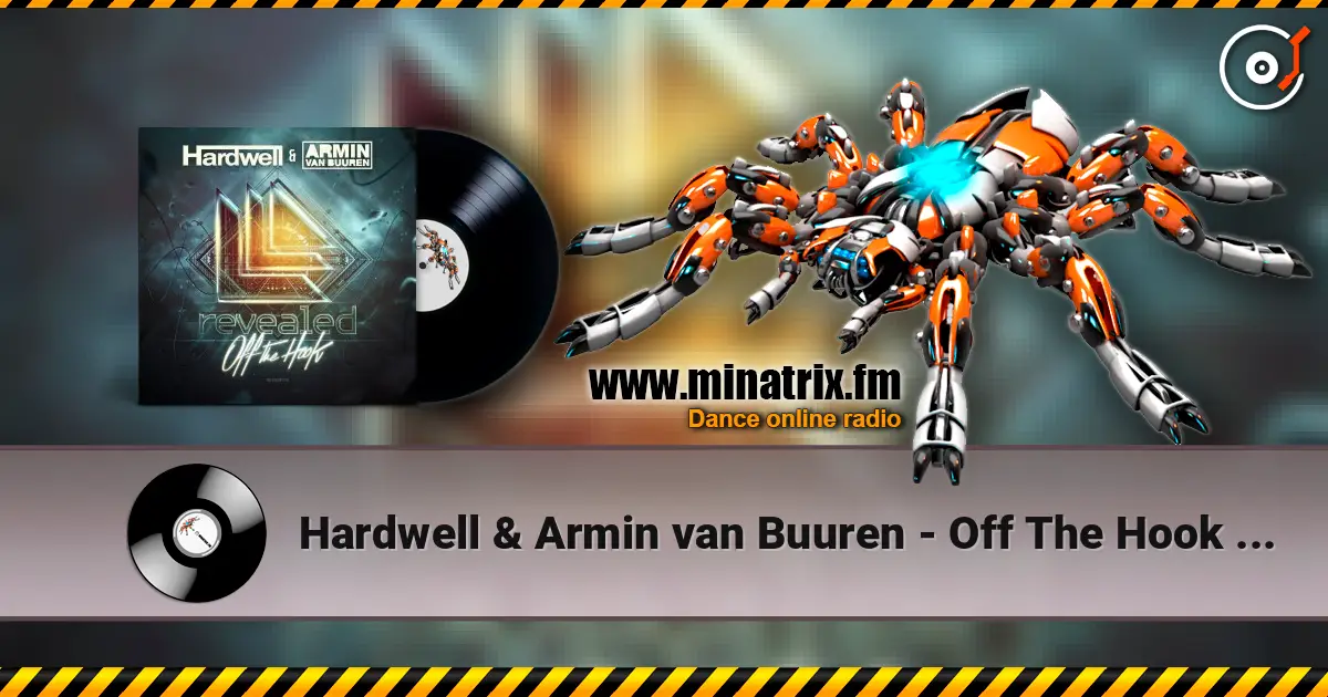 Hardwell & Armin van Buuren - Off The Hook (Fisherman & Hawkins Remix) écouter en ligne en haute qualité | Minatrix.FM