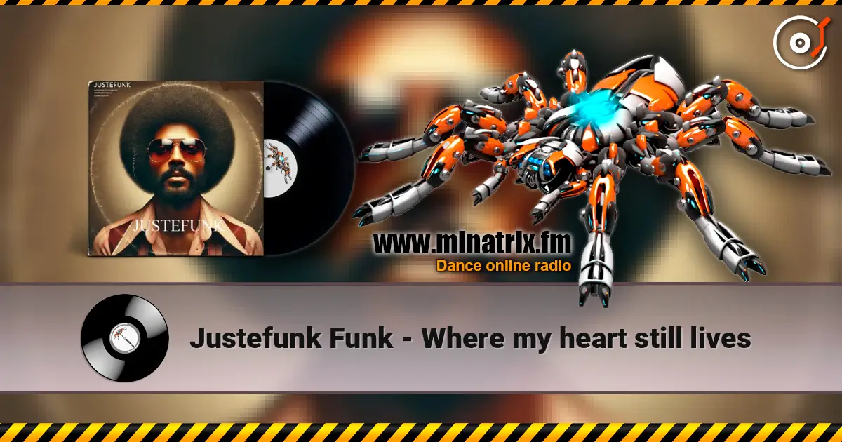 Justefunk Funk - Where my heart still lives écouter en ligne en haute qualité | Minatrix.FM