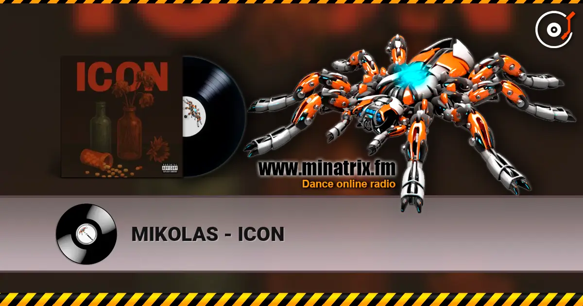 MIKOLAS - ICON écouter en ligne en haute qualité | Minatrix.FM