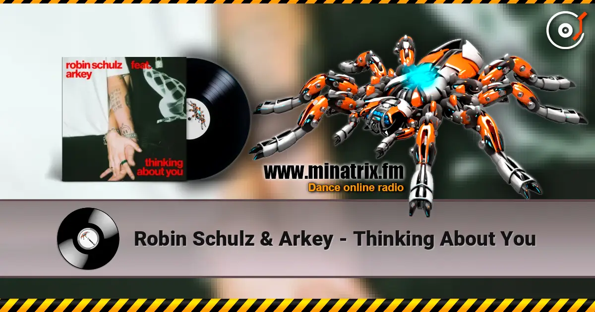 Robin Schulz & Arkey - Thinking About You écouter en ligne en haute qualité | Minatrix.FM
