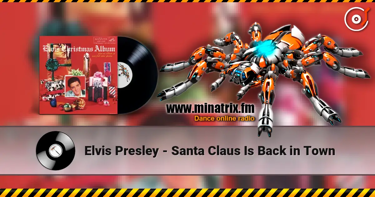 Elvis Presley - Santa Claus Is Back in Town écouter en ligne en haute qualité | Minatrix.FM