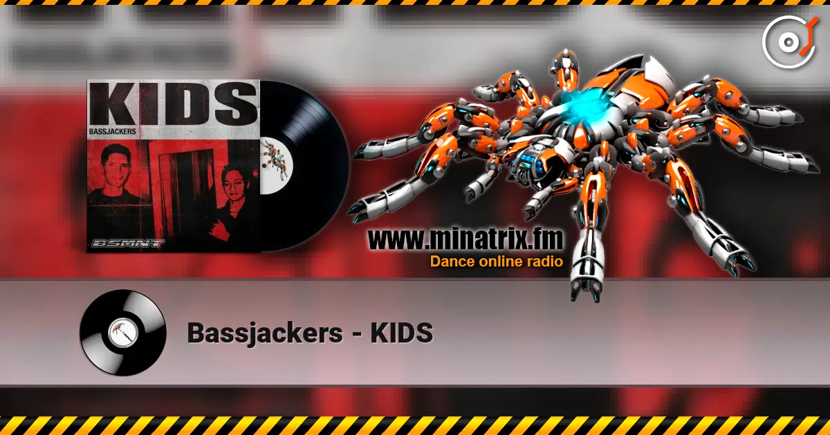 Bassjackers - KIDS écouter en ligne en haute qualité | Minatrix.FM