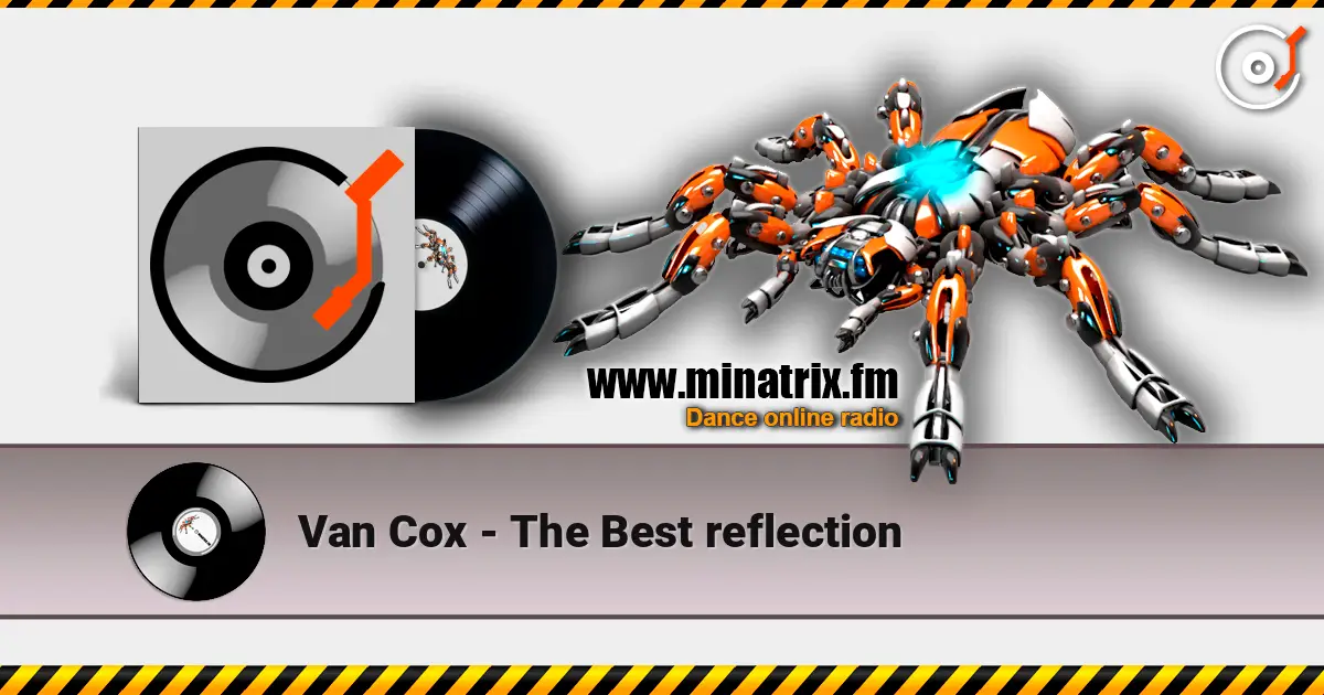 Van Cox - The Best reflection écouter en ligne en haute qualité | Minatrix.FM