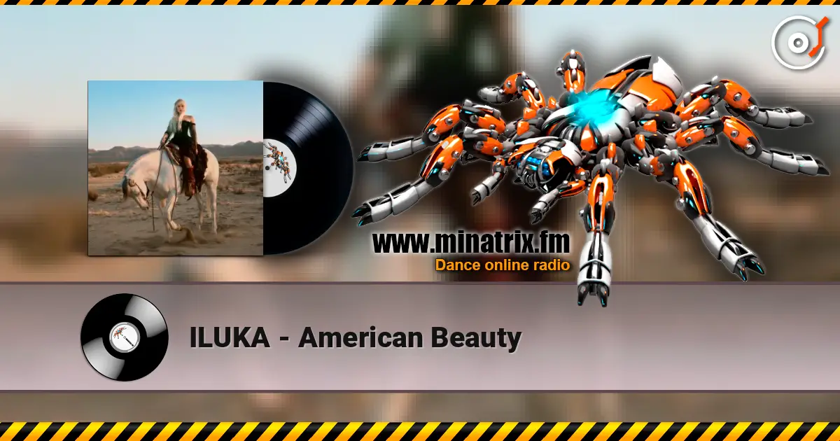 ILUKA - American Beauty écouter en ligne en haute qualité | Minatrix.FM