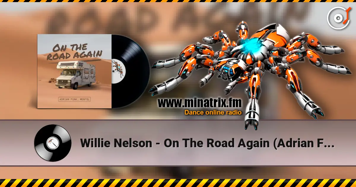 Willie Nelson - On The Road Again (Adrian Funk & Mentol Cover Remix) écouter en ligne en haute qualité | Minatrix.FM