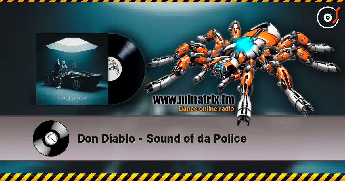 Don Diablo - Sound of da Police écouter en ligne en haute qualité | Minatrix.FM