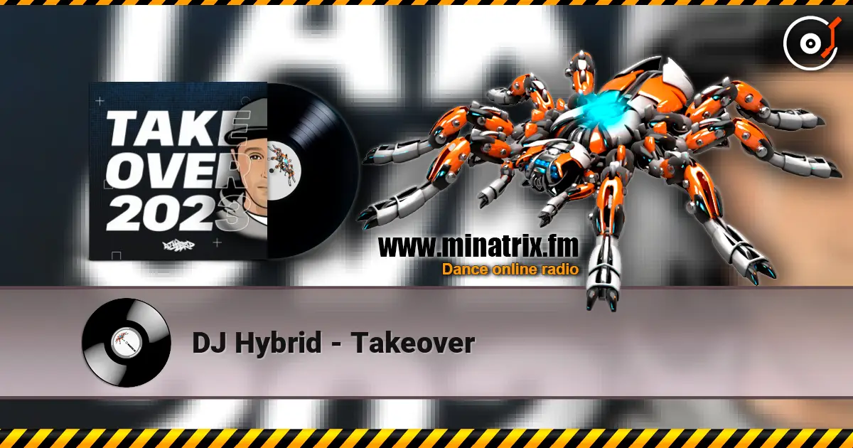 DJ Hybrid - Takeover écouter en ligne en haute qualité | Minatrix.FM