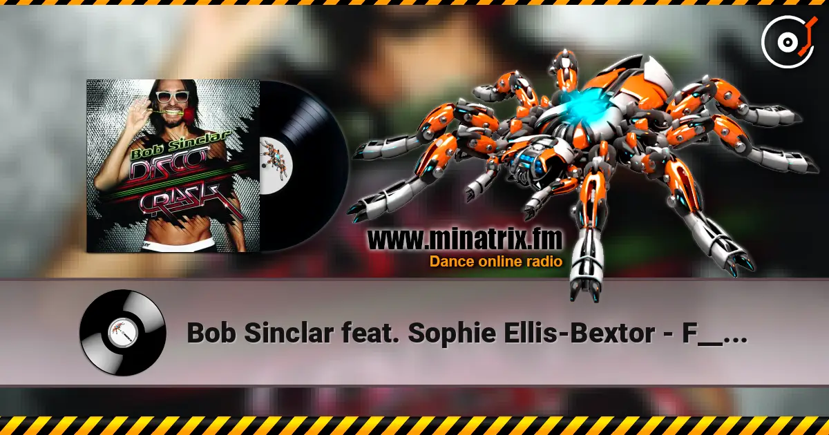 Bob Sinclar feat. Sophie Ellis-Bextor - F__k With You écouter en ligne en haute qualité | Minatrix.FM