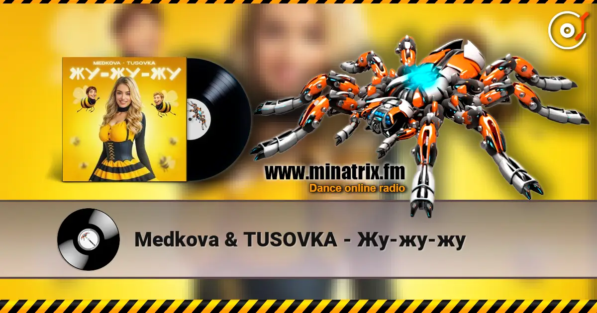 Medkova & TUSOVKA - Жу-жу-жу écouter en ligne en haute qualité | Minatrix.FM