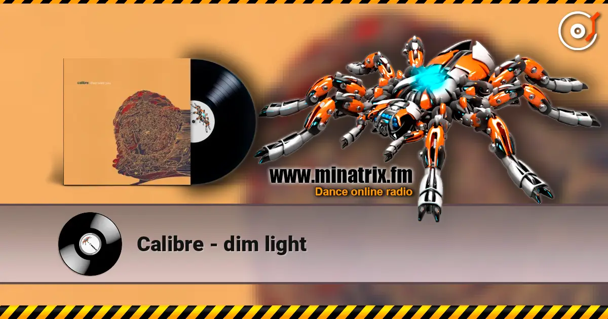 Calibre - dim light écouter en ligne en haute qualité | Minatrix.FM
