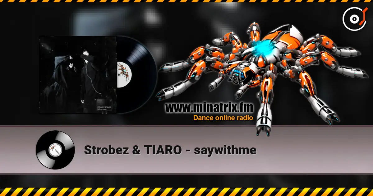 Strobez & TIARO - saywithme écouter en ligne en haute qualité | Minatrix.FM