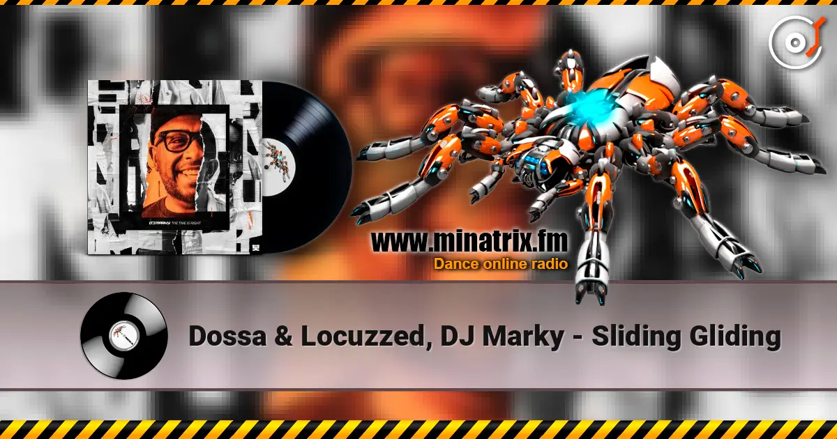 Dossa & Locuzzed, DJ Marky - Sliding Gliding écouter en ligne en haute qualité | Minatrix.FM