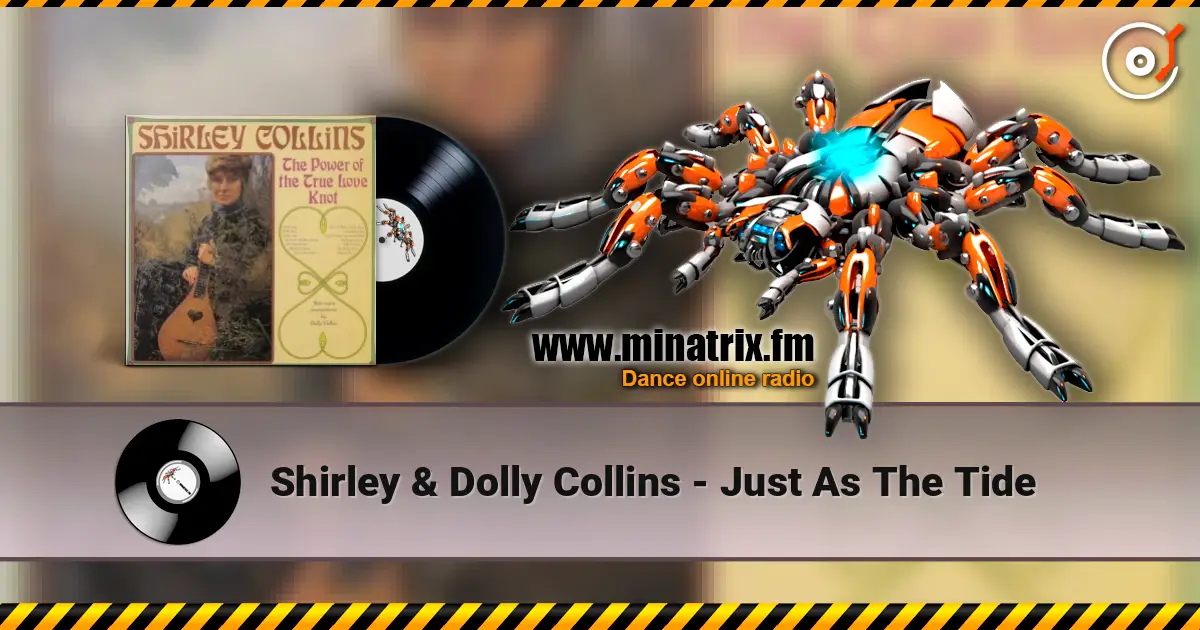 Shirley & Dolly Collins - Just As The Tide écouter en ligne en haute qualité | Minatrix.FM
