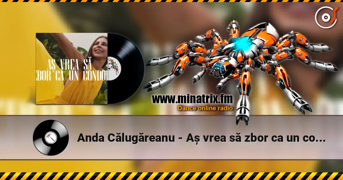 Anda Călugăreanu - Aș vrea să zbor ca un condor (Mentol & Daniel Pavel Remix) écouter en ligne en haute qualité | Minatrix.FM