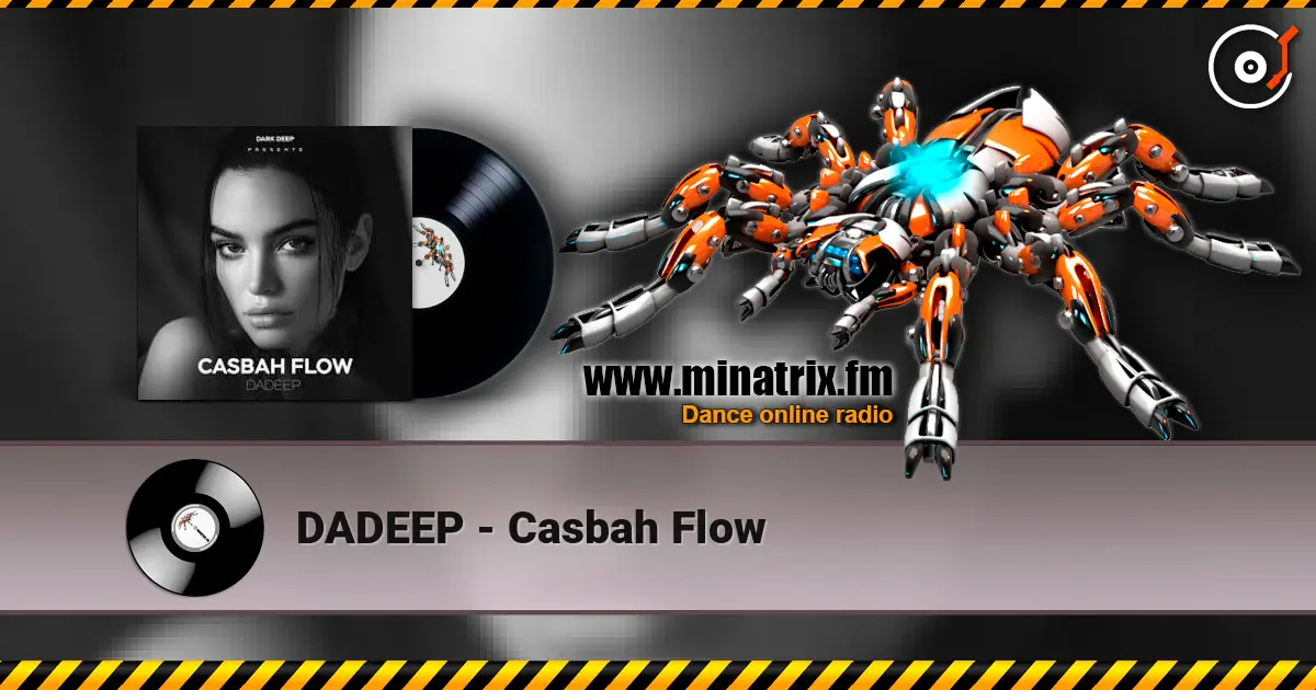 DADEEP - Casbah Flow écouter en ligne en haute qualité | Minatrix.FM