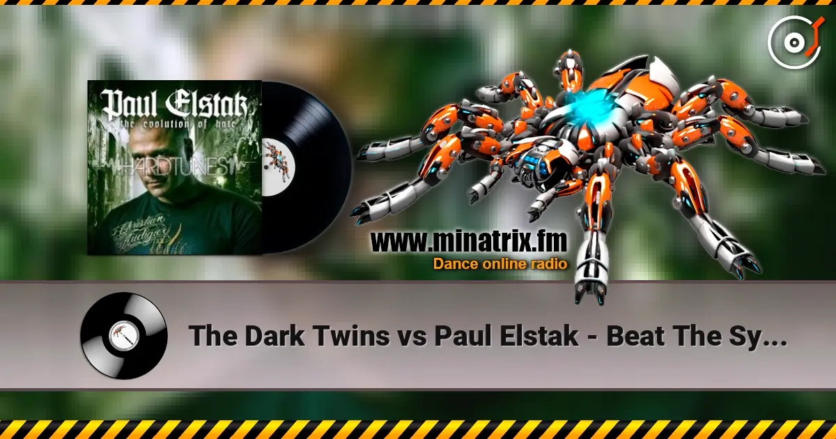 The Dark Twins vs Paul Elstak - Beat The System écouter en ligne en haute qualité | Minatrix.FM