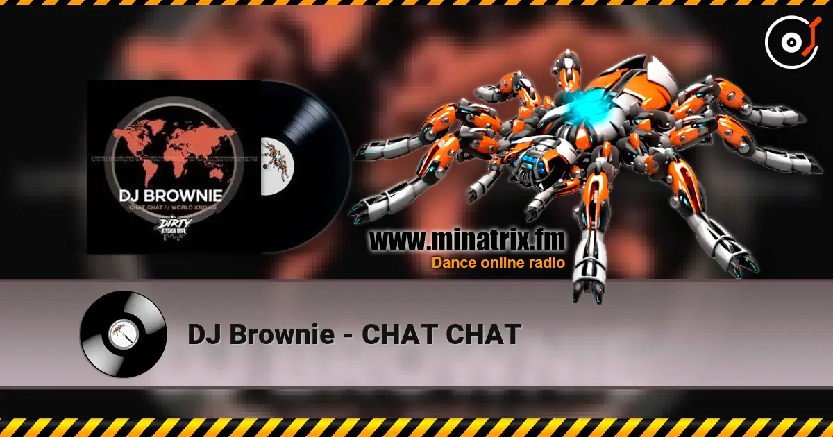 DJ Brownie - CHAT CHAT écouter en ligne en haute qualité | Minatrix.FM
