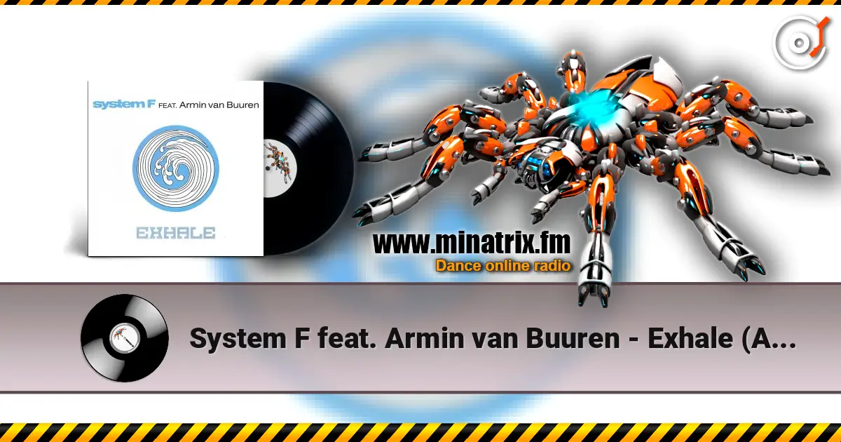 System F feat. Armin van Buuren - Exhale (Armin van Buuren Edit) écouter en ligne en haute qualité | Minatrix.FM