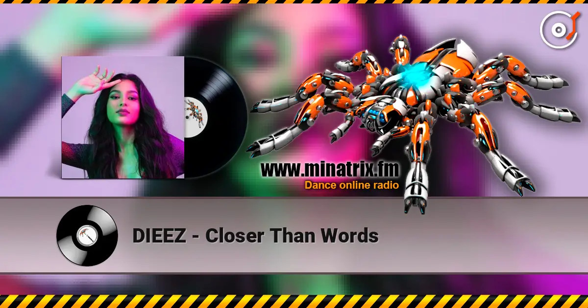 DIEEZ - Closer Than Words écouter en ligne en haute qualité | Minatrix.FM