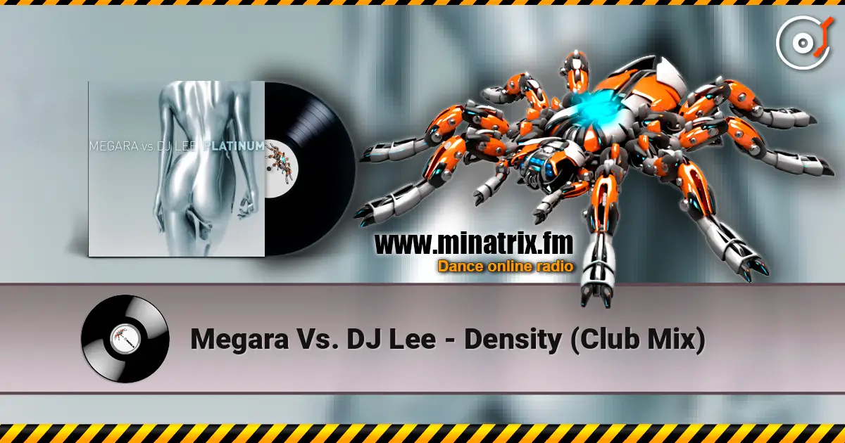 Megara Vs. DJ Lee - Density (Club Mix) écouter en ligne en haute qualité | Minatrix.FM